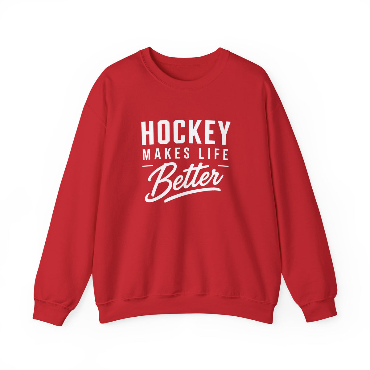 Hockey Makes Life Better Unisex Sweatshirt