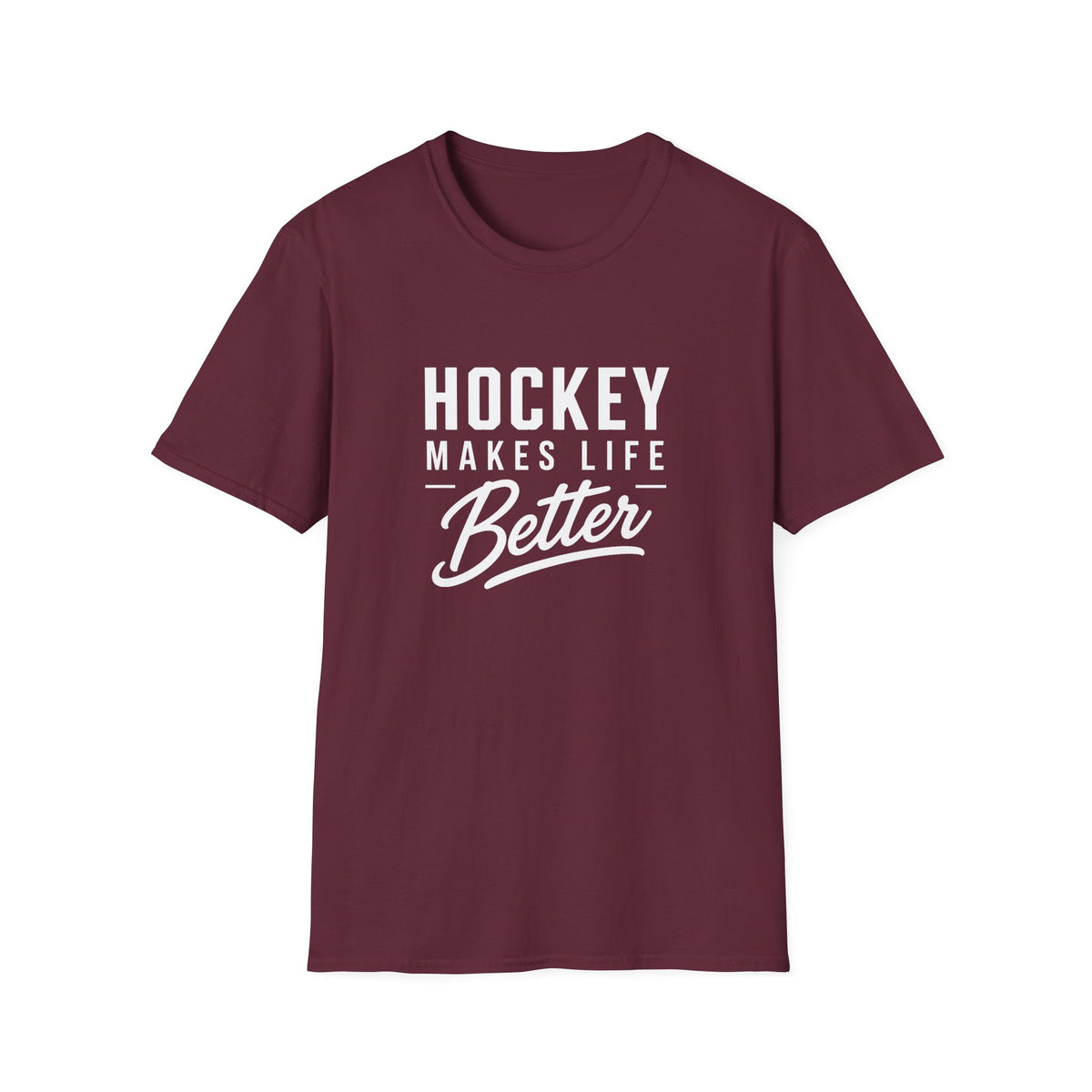 Hockey Makes Life Better Unisex T-Shirt